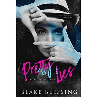 Pretty Lies (Astrid Scott #1) by Blake Blessing