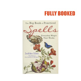 The Big Book of Practical Spells: Everyday Magic that Works (Paperback) by Judika Illes