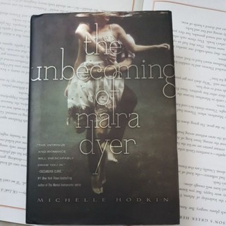 THE UNBECOMING OF MARA DYER BY MICHELLE HODKIN (HARDCOVER)