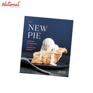 The New Pie : Modern Techniques For The Classic American Dessert Hardcover