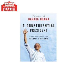 A Consequential President Tradepaper by Michael D'Antonio