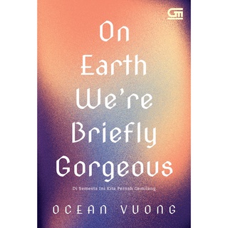 In We Universe Gemilang Marriage (On Earth We're Briefly Gorgeous) - Ocean Vuong