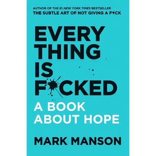 Everything is Fucked: A Book about Hope by Mark Manson