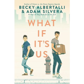 What If It’s Us by Becky Albertalli & Adam Silvera