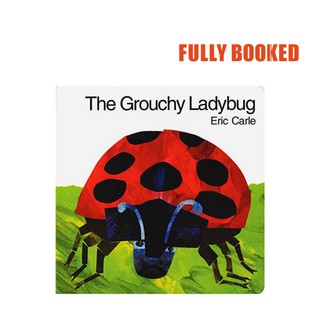 The Grouchy Ladybug (Board Book) by Eric Carle