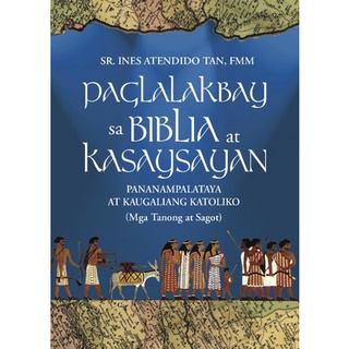 Paglalakbay sa BIBLIA at Kasaysayan / Pananampalataya at Kaugaliang Katoliko (Mga Tanong at Sagot) (1)