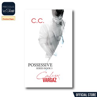 Possessive Series Book 5, Calyx Vargaz BY C.C.