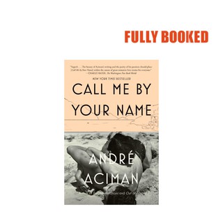Call Me by Your Name: A Novel (Paperback) by André Aciman