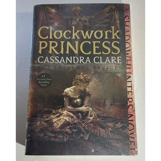 Clockwork Princess: Book 3 (The Infernal Devices) by Cassandra Clare