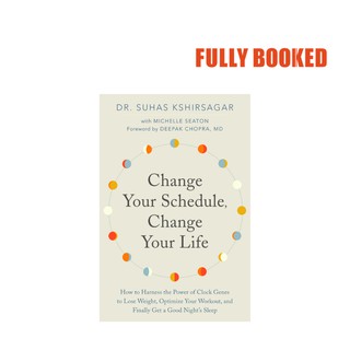 Change Your Schedule, Change Your Life (Paperback) by Suhas Kshirsagar