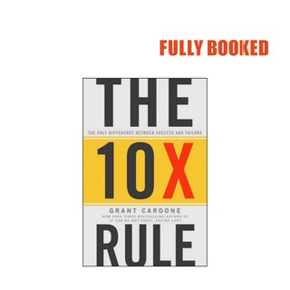 The 10X Rule: The Only Difference Between Success and Failure (Hardcover) by Grant Cardone