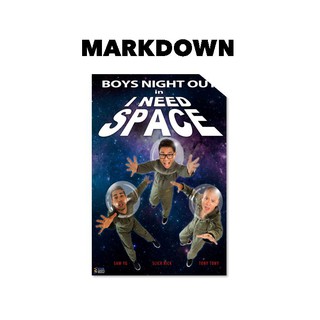 MARKDOWN - I Need Space by Boys Night Out