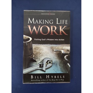 Making Life Work by Bill Hybels (Paperback) - Brand New