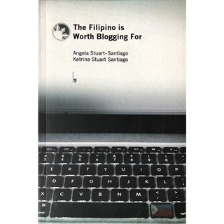 （Spot Goods）The Filipino is Worth Blogging For by Angela Stuart-Santiago, Katrina Stuart Santiago pO