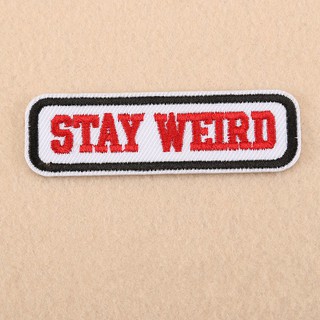 STAY WEIRD Sew Iron On Patch Embroidered Badge Bags Hat Jeans Fabric Applique Craft