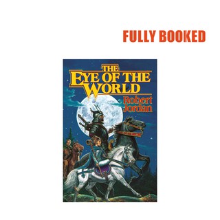 The Eye of the World: The Wheel of Time, Book 1 (Hardcover) by Robert Jordan