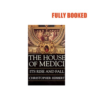 The House of Medici: Its Rise and Fall (Paperback) by Christopher Hibbert
