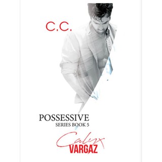 Possessive Series Book 5 : Calyx Vargaz by Cecelib