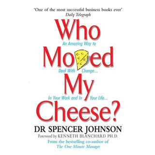 Who Moved My Cheese? by Dr. Spencer Johnson