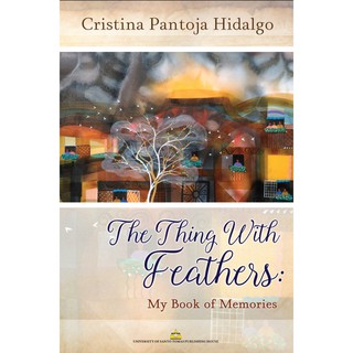 The Thing with Feathers: My Book of Memories by Cristina Pantoja Hidalgo