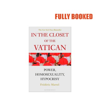 In the Closet of the Vatican: Power, Homosexuality, Hypocrisy (Paperback) by Frederic Martel