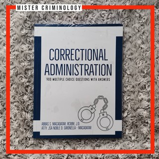 Correctional Administration - 900 Multiple Choice Questions [READ DESCRIPTION] | Criminology