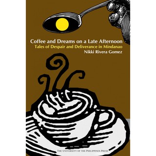 Coffee and Dreams on a Late Afternoon Tales of Despair and Deliverance in Mindanao