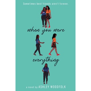 When You Were Everything by Ashley Woodfolk