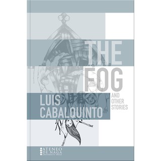 The Fog: Stories and Poems by Luis Cabalquinto