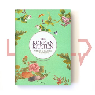 The Korean Kitchen by Korean Food Foundation. Recipes, Korea