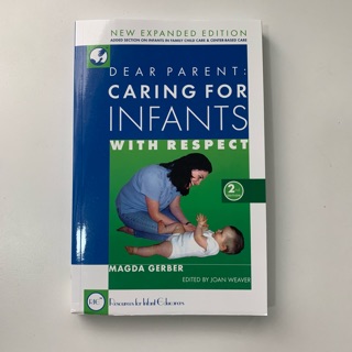 Dear Parent : Caring for Infants With Respect