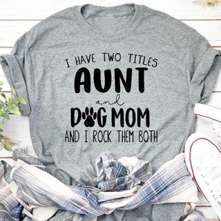 I HAVE TWO TITLES AUNT Dog MOM letter short sleeve T-shirt bottoming shirt women