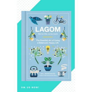 Lagom: Not Too Little, Not Too Much, Just Right: The Swedish Guide to Creating Balance in Your Life