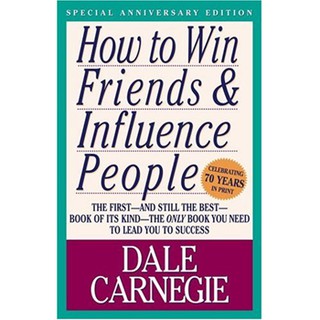 How to Win Friends and Influence People (Dale Carnegie)
