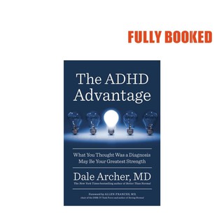 The ADHD Advantage (Paperback) by Dale Archer, MD