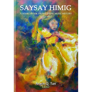 Saysay Himig: A Sourcebook On Philippine Music History 1880-1914