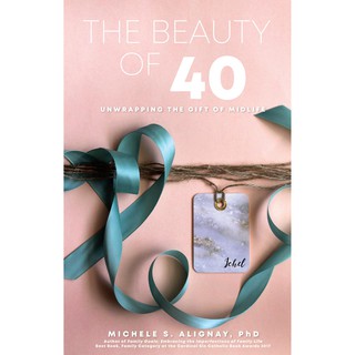 THE BEAUTY OF 40 : UNWRAPPING THE GIFT OF MIDLIFE by Michele Alignay, PhD Feast Books Paperbackhome
