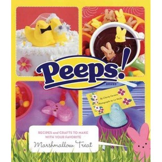 (PRE LOVED COOKBOOK) Peeps: Recipes and Crafts to Make with Your Favorite Marshmallow Treat