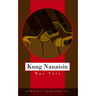 Kung Nanaisin: Mga Tula