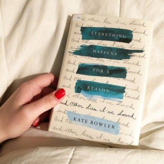 Everything Happens for a Reason and Other Lies I’ve Loved by Kate Bowler Book Paper in English for Hobby