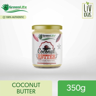 GreenLife Organic Coconut Butter 350g (Keto Friendly, Vegan, Gluten-Free, Lactose Free)