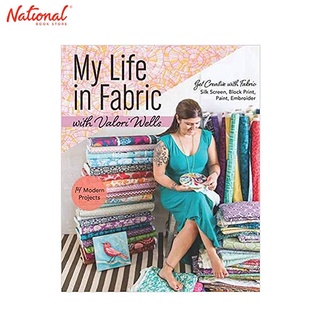 My Life in Fabric with Valori Wells Paperback by Valori Wells