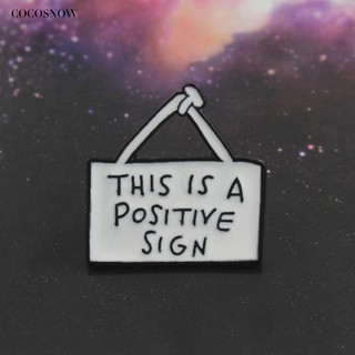 【COCOSNOW】THIS IS A POSITIVE SIGN Unisex Enamel Tags Brooch Pin Bag