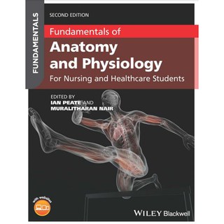 Fundamentals of Anatomy and Physiology for Nursing and Healthcare Students 2nd Edition