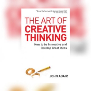 The Art of Creative Thinking|John Adair