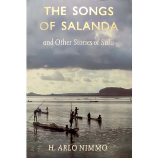 The Songs Of Salanda: And Other Stories Of Sulu by H. Arlo Nimmo