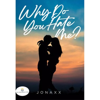 WHY DO YOU HATE ME? written by JONAXX