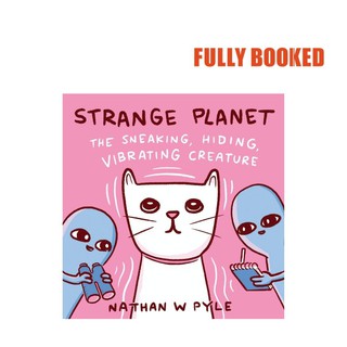 Strange Planet: The Sneaking, Hiding, Vibrating Creature - Signed Copy (Hardcover) by Nathan W. Pyle