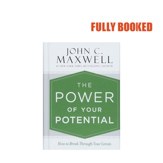 The Power of Your Potential: How to Break Through Your Limits (Hardcover) by John C. Maxwell