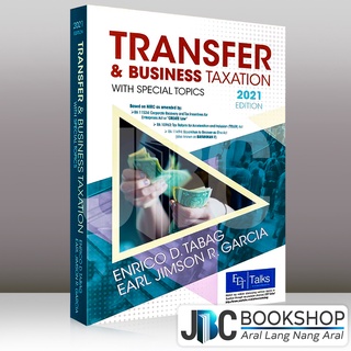 Transfer & Business Taxation with Special Topics 2021 Ed by Tabag & Garcia
